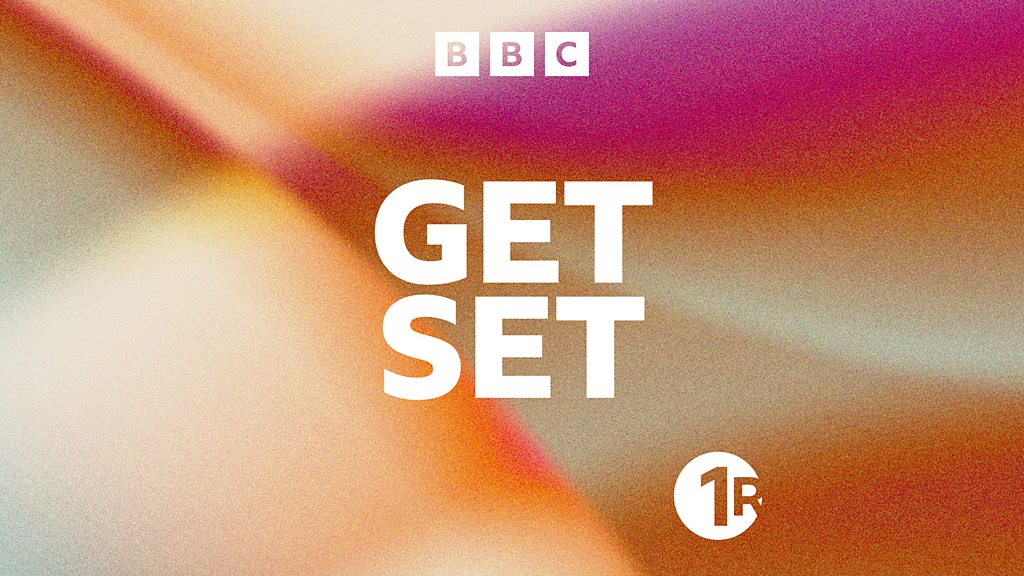 Bbc Sounds Get Set With Radio 1 Available Episodes 6687