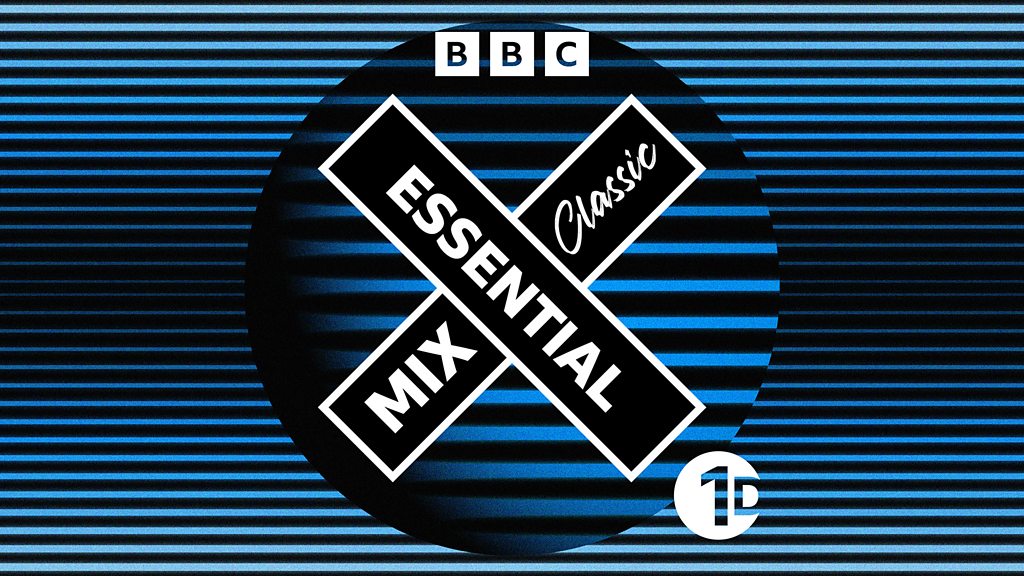 majs Ung Forskudssalg BBC Sounds - Radio 1's Classic Essential Mix - Available Episodes