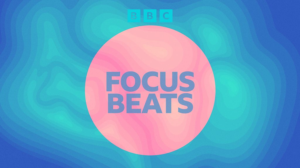 BBC Sounds - Focus Beats - Available Episodes
