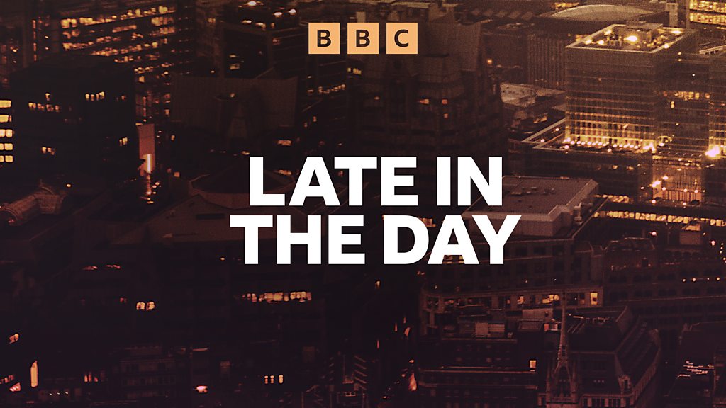 bbc-sounds-late-in-the-day-available-episodes