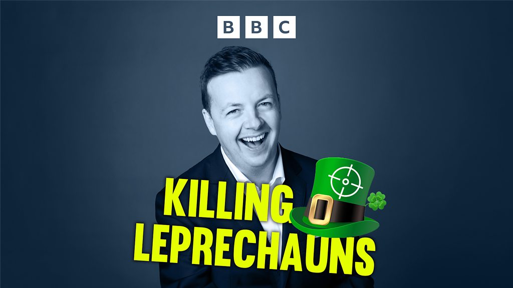 Killing Leprechauns - Killing Leprechauns: Gold Edit - Bbc Sounds