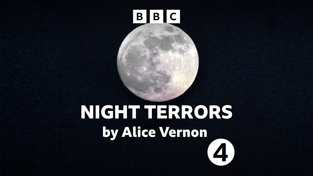 BBC Sounds - Night Terrors by Alice Vernon - Available Episodes