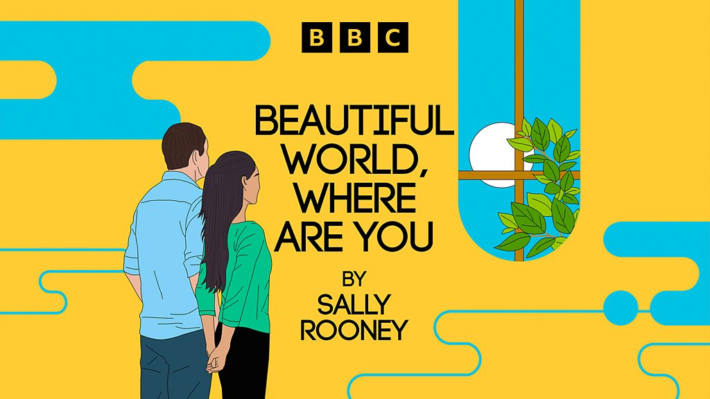 BBC Sounds - Beautiful World, Where Are You by Sally Rooney - Available