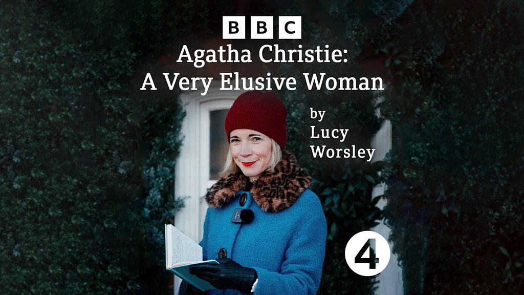 Bbc Sounds Agatha Christie A Very Elusive Woman By Lucy Worsley Available Episodes 