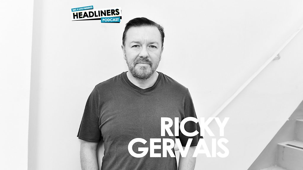 Headliners with Nihal Arthanayake - Ricky Gervais - BBC Sounds
