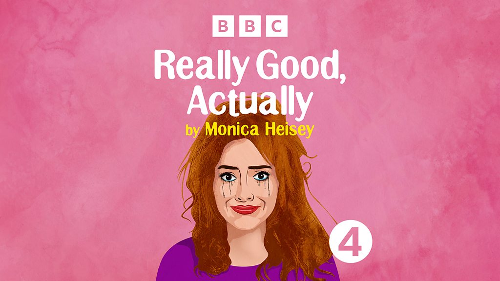 BBC Sounds - Really Good, Actually - Available Episodes