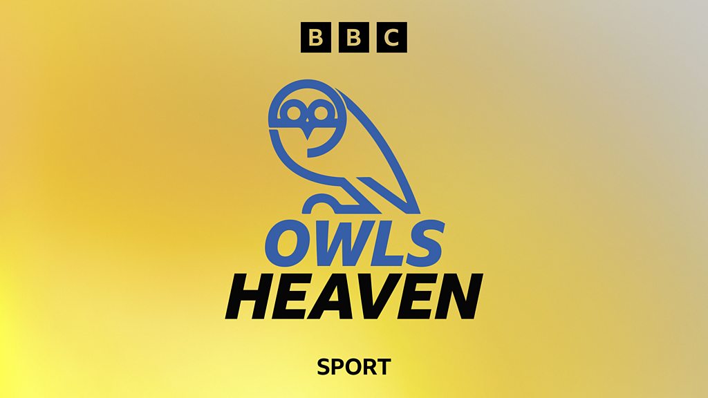 BBC Sounds Owls Heaven A Sheffield Wednesday Podcast Available