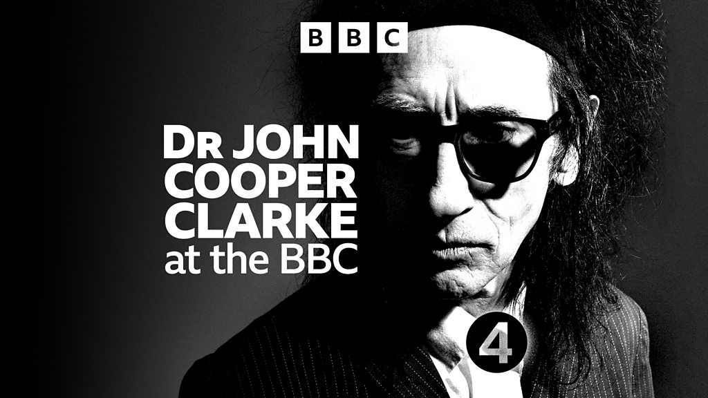 BBC Sounds - Dr John Cooper Clarke At The BBC - Available Episodes