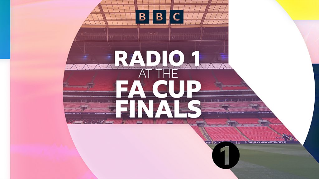 BBC Sounds Radio 1 at the FA Cup Finals Available Episodes