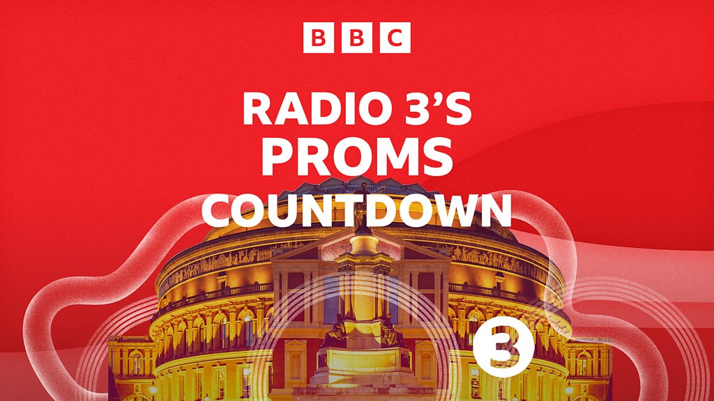 bbc-sounds-radio-3-s-proms-countdown-available-episodes