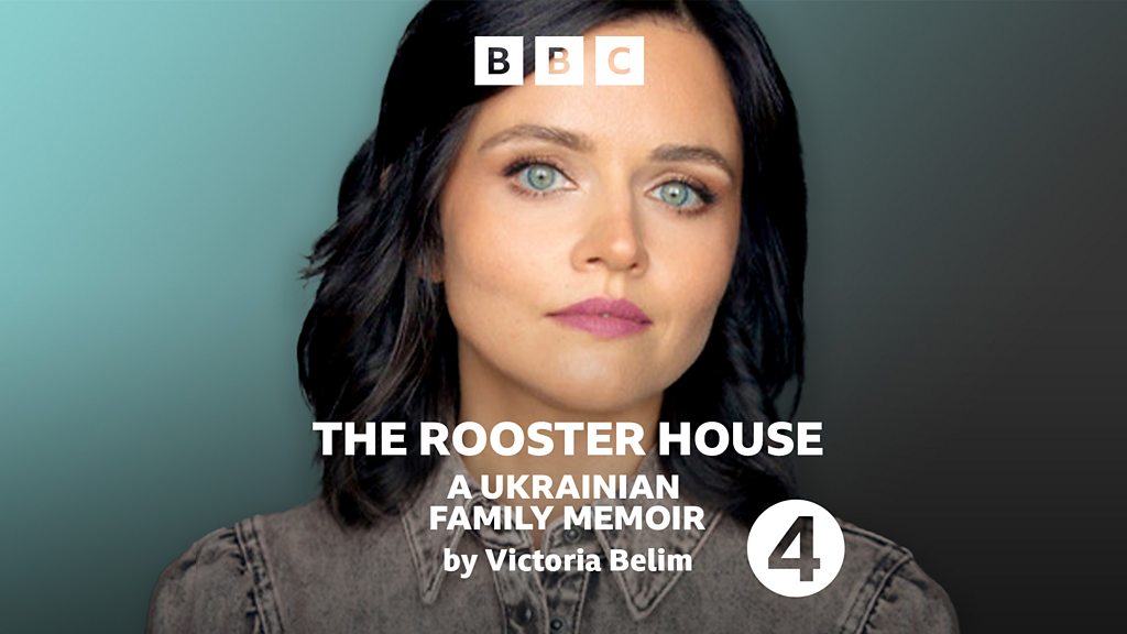 BBC Sounds The Rooster House My Ukrainian Family Story by Victoria