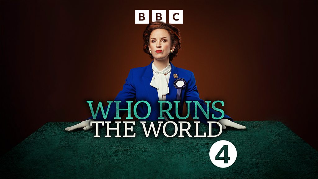 Bbc Sounds Who Runs The World Available Episodes 