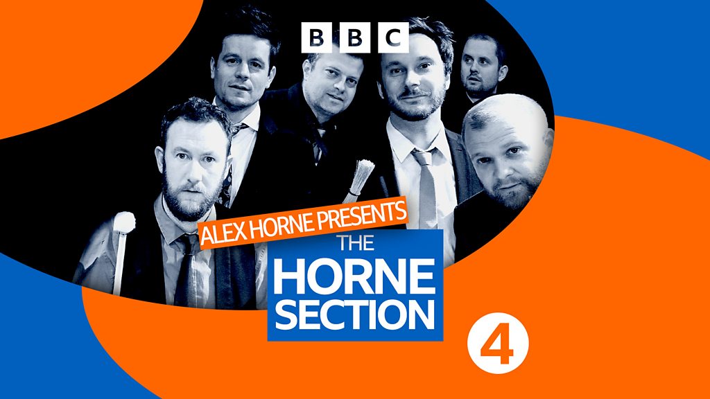 BBC Sounds - Alex Horne Presents The Horne Section - Available Episodes