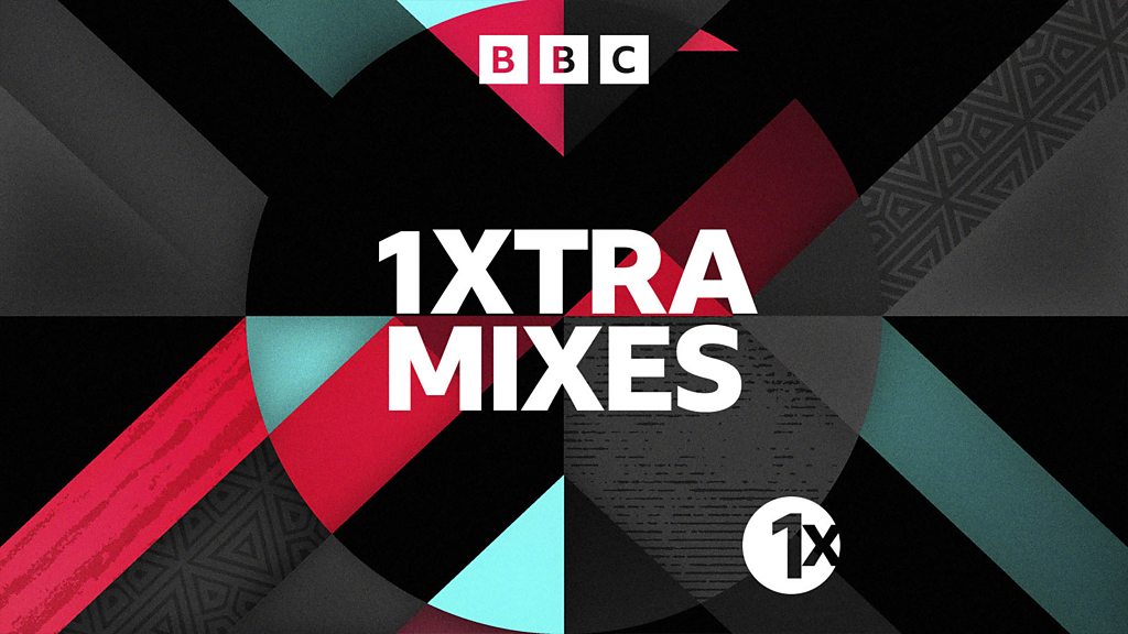 BBC Sounds - 1Xtra Mixes - Available Episodes