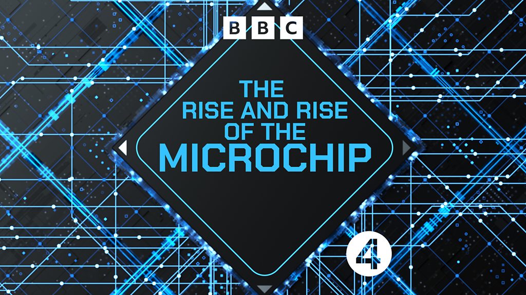 The Rise and Rise of the Microchip Chips with Everything BBC Sounds