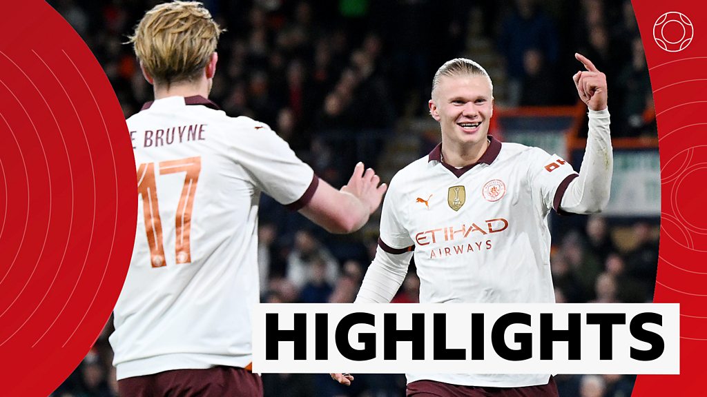 Highlights: Luton 2-6 Man City - Erling Haaland scores FIVE goals