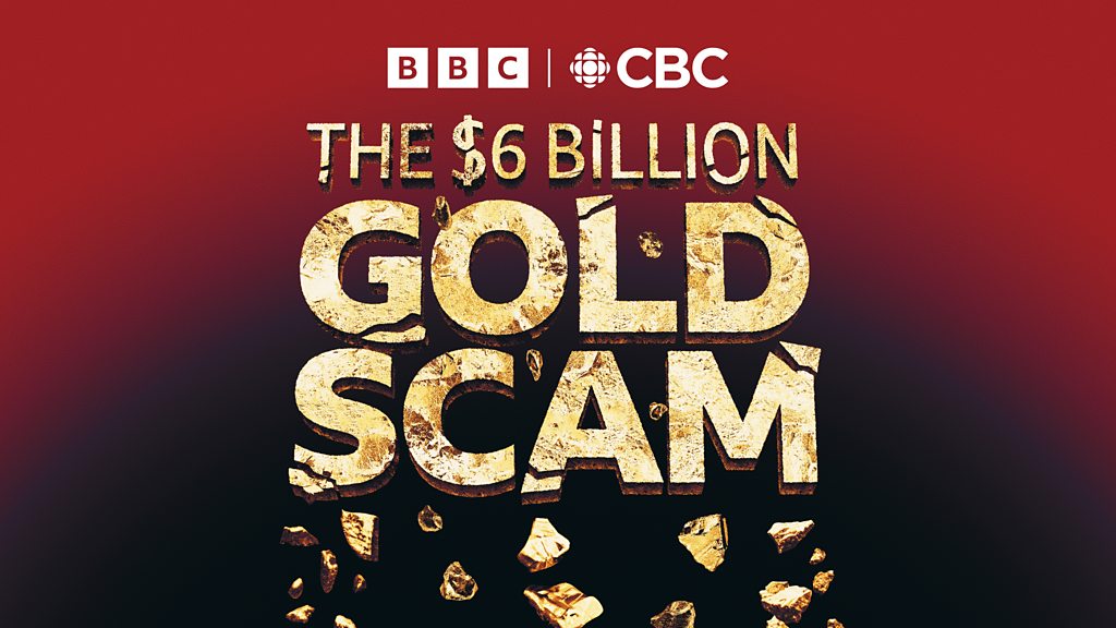 The Six Billion Dollar Gold Scam - 1. The fall - BBC Sounds