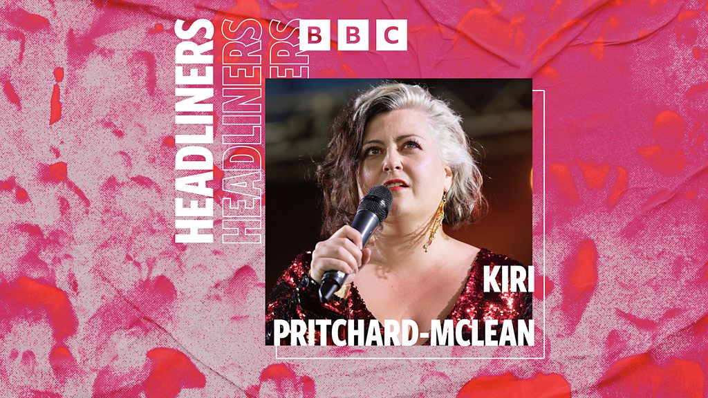 Headliners with Nihal Arthanayake - Kiri Pritchard-McLean - BBC Sounds