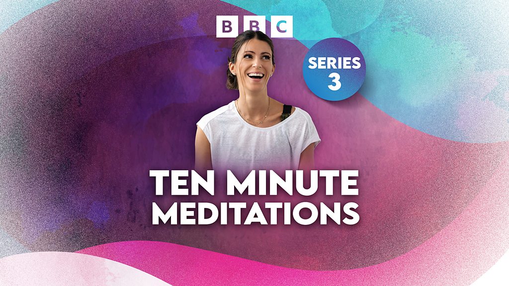 The Music & Meditation Podcast - Ten Minute Meditations - Series 3 ...