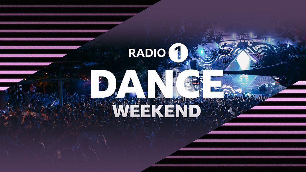 BBC Sounds - Radio 1 Dance Weekend - Available Episodes