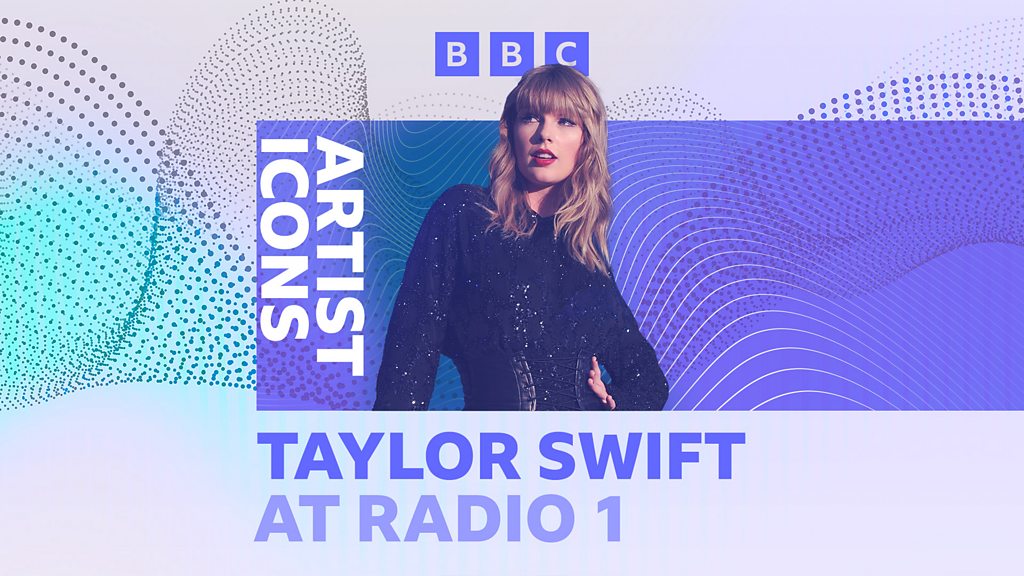 Artist Icons Collection - Taylor Swift - Taylor Swift at Radio 1 - BBC Sounds