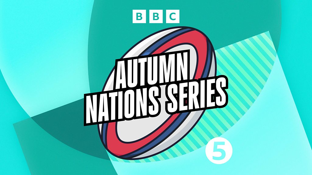 5 Live Sport 5 Live Rugby Autumn Internationals Preview BBC Sounds