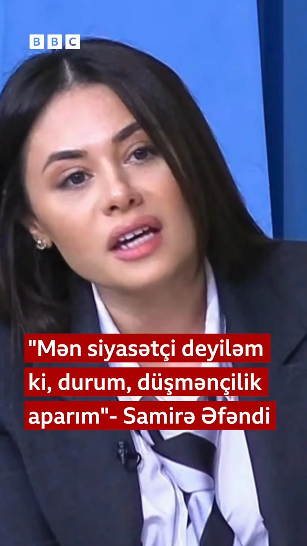 "Mən siyasətçi deyiləm ki, durum, düşmənçilik aparım"- Samirə Əfəndi