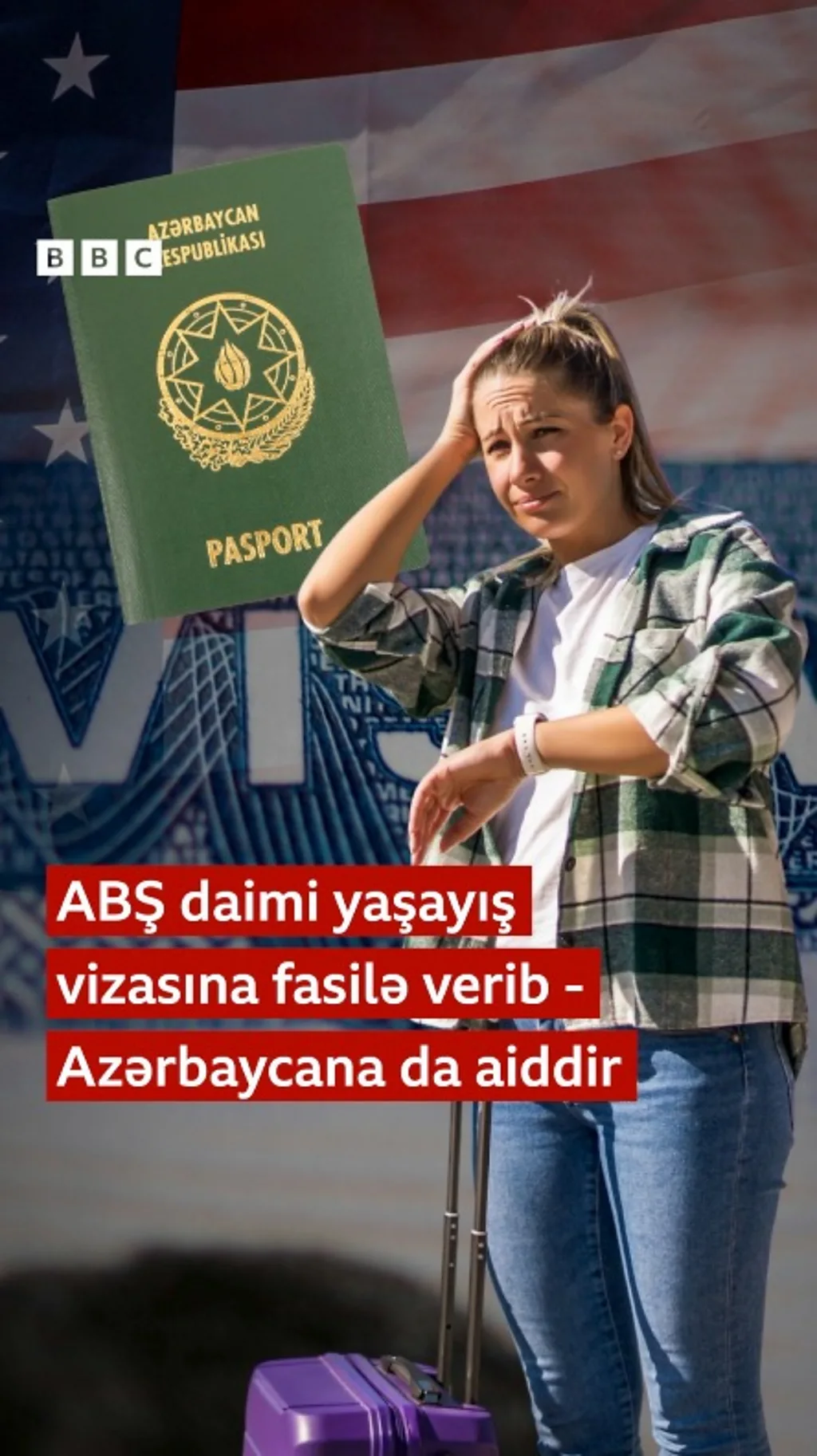 ABŞ daimi yaşayış vizasına fasilə verib - Azərbaycana da aiddir