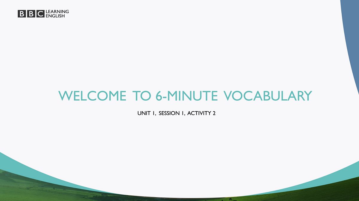 BBC - BBC Learning English, Welcome to 6 Minute Vocabulary