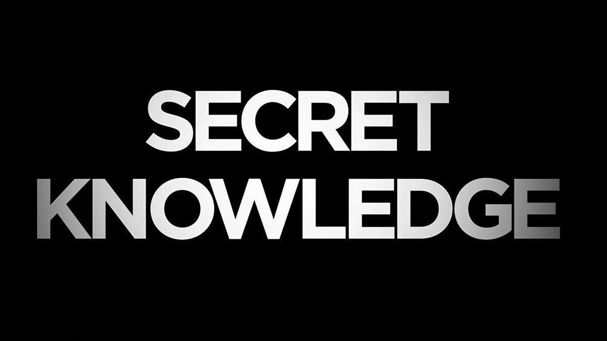 BBC Four   Secret Knowledge