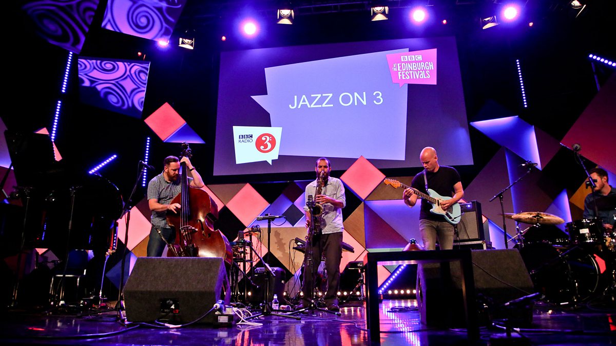 BBC Radio 3 - Jazz on 3, Live from the Edinburgh Festivals