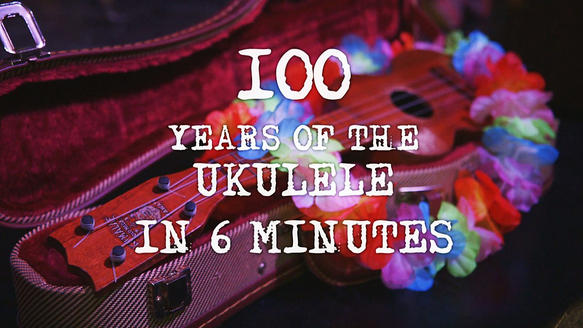 BBC Arts BBC Arts 100 Years of the Ukulele in 6 Minutes