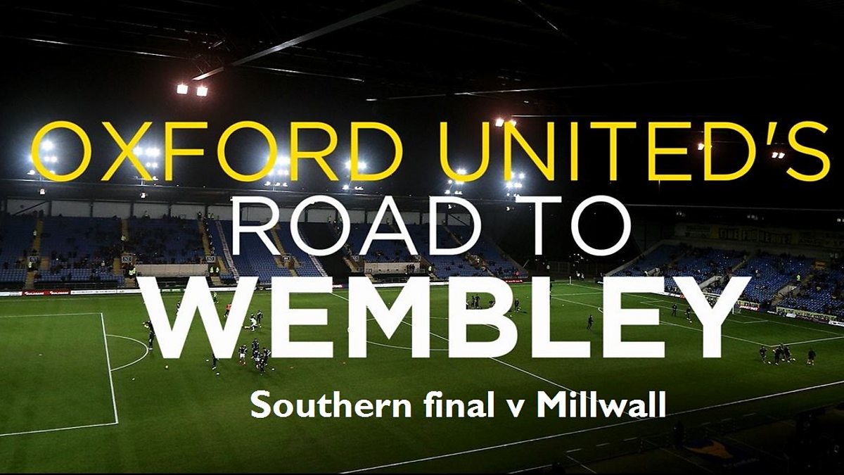 BBC One BBC Oxford News, Oxford United's road to Wembley Southern