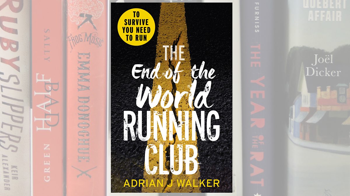 BBC Radio 2 The Radio 2 Book Club The End Of The World Running Club by Adrian J Walker