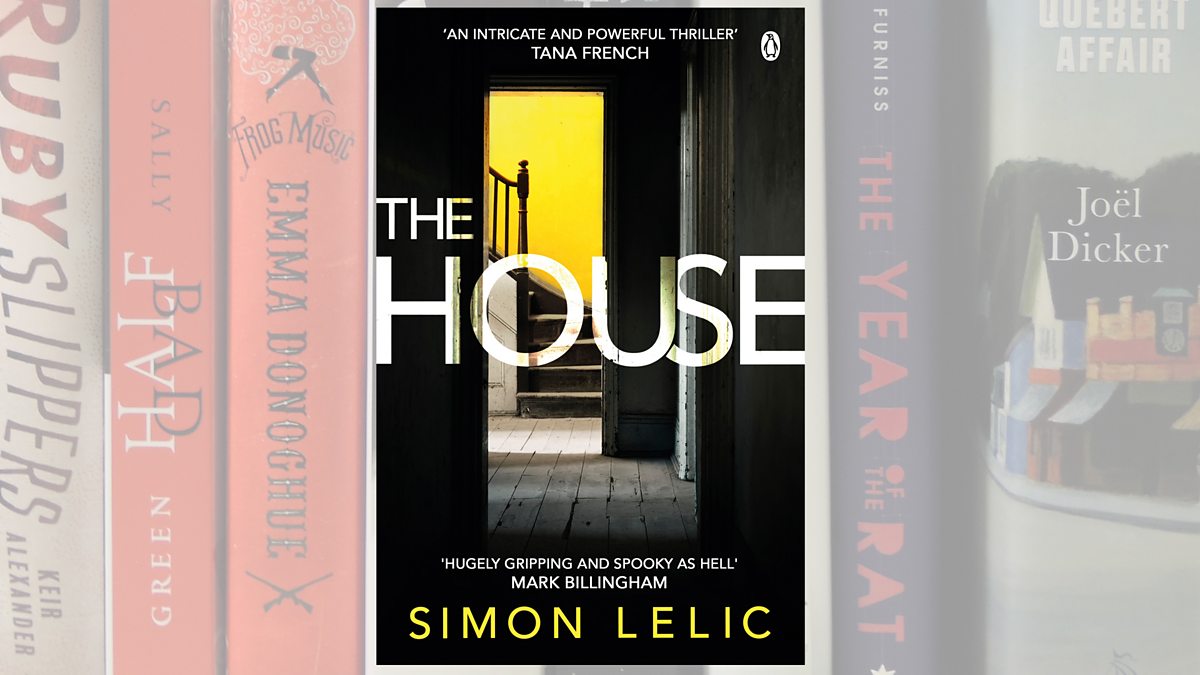 BBC Radio 2 - The Radio 2 Book Club - The House by Simon Lelic