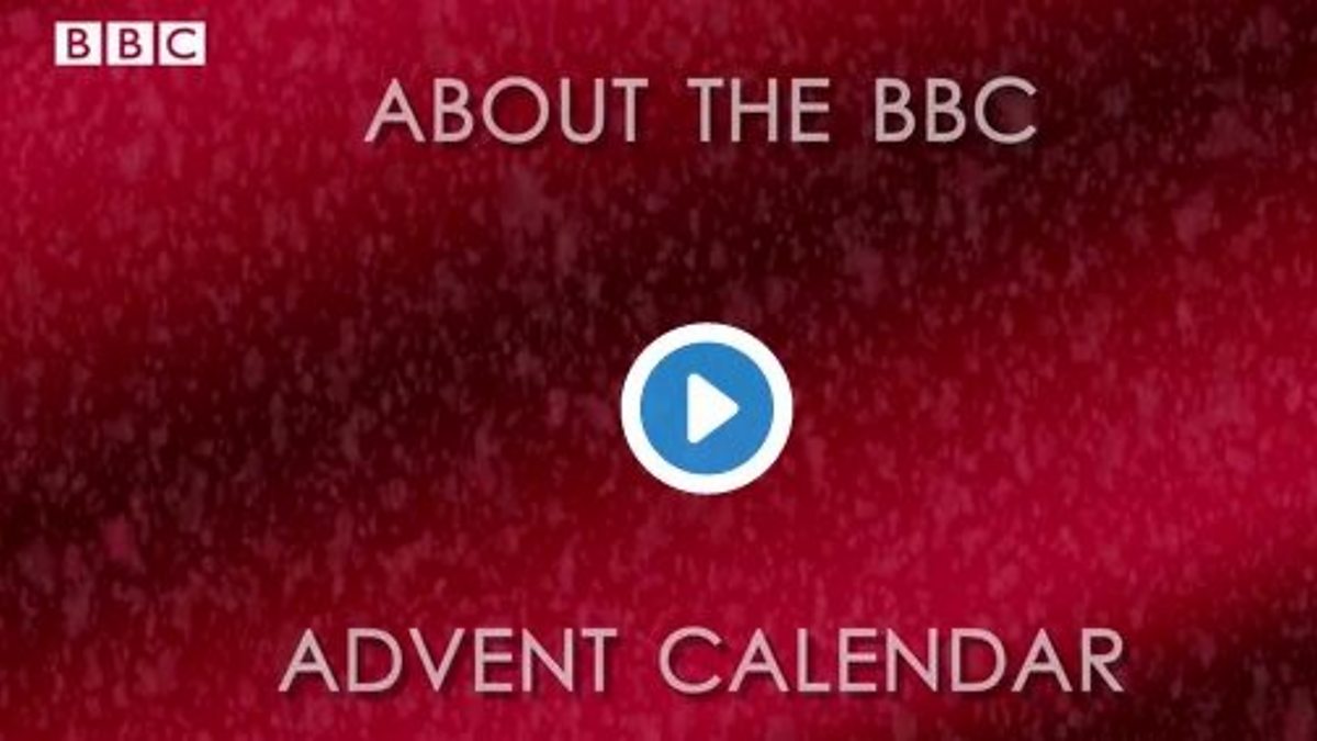 BBC Blogs About the BBC About the BBC Advent Calendar 2017