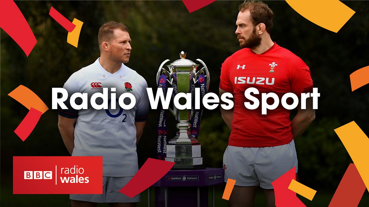 BBC Radio Wales Radio Wales Sport, Six Nations 2018 England v Wales