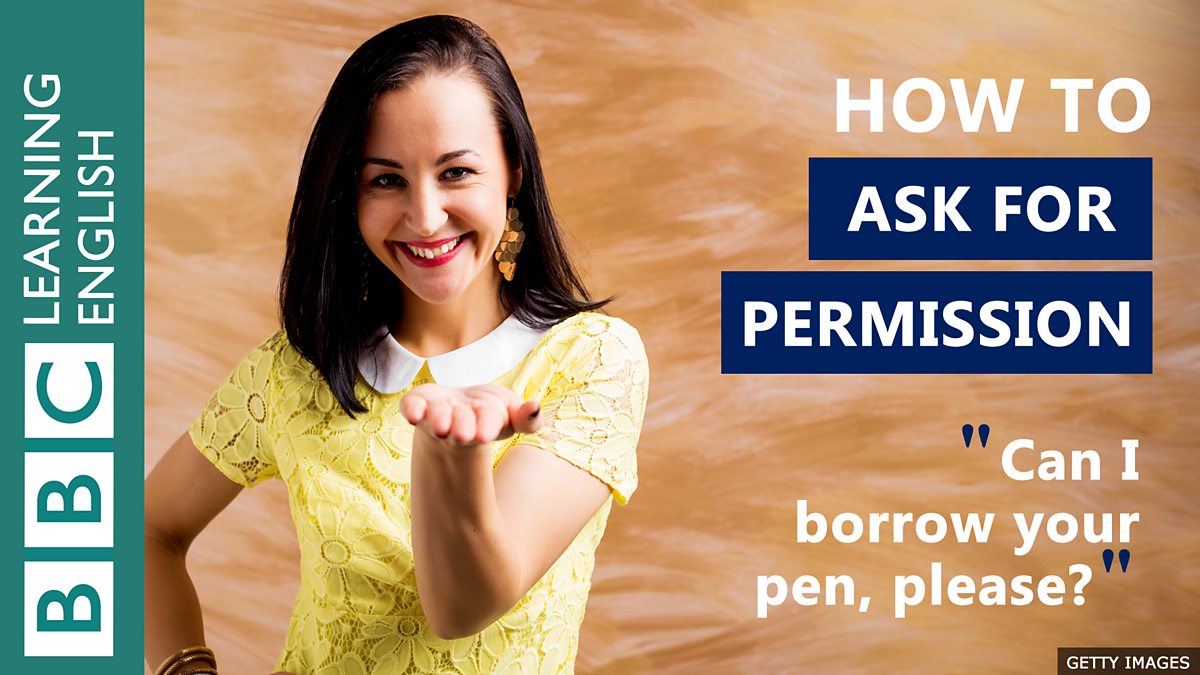 Bbc Bbc Learning English How To Ask For Permission 8576