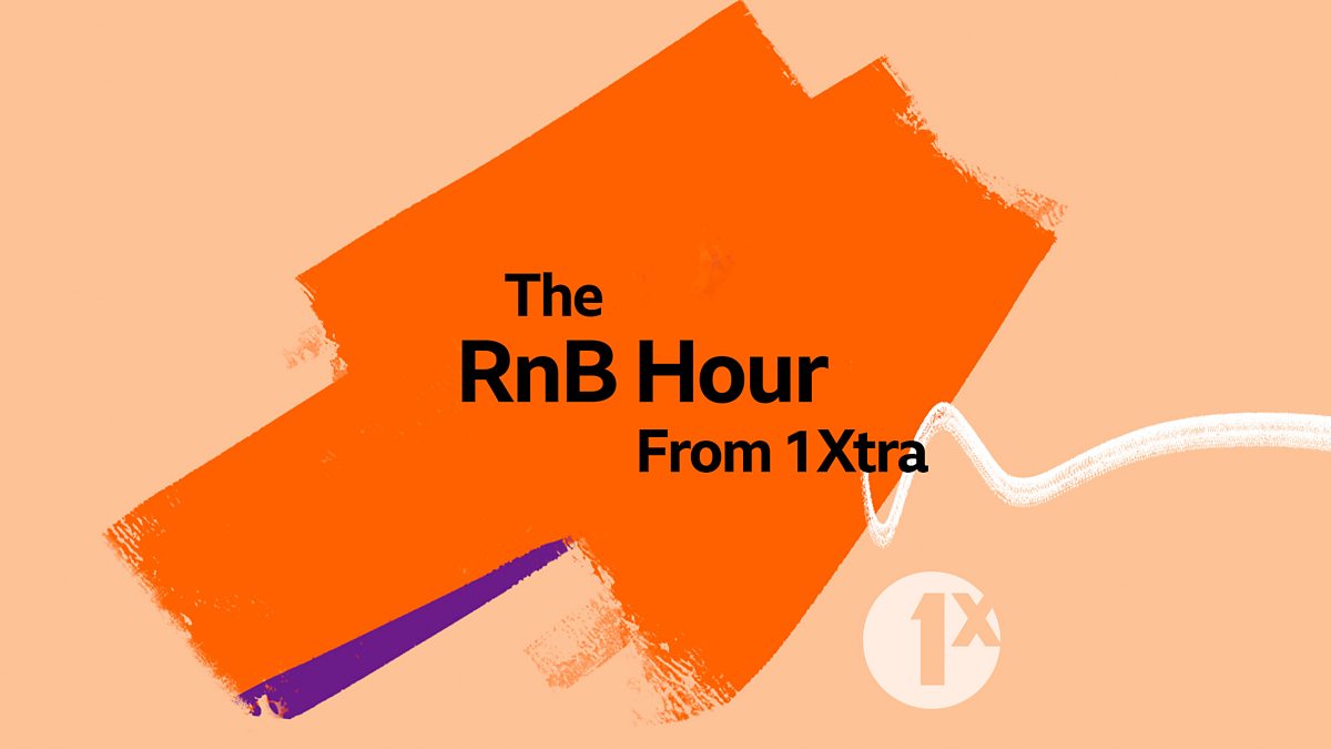 BBC Sounds Mixes - The RnB Hour From 1Xtra - Episode Guide