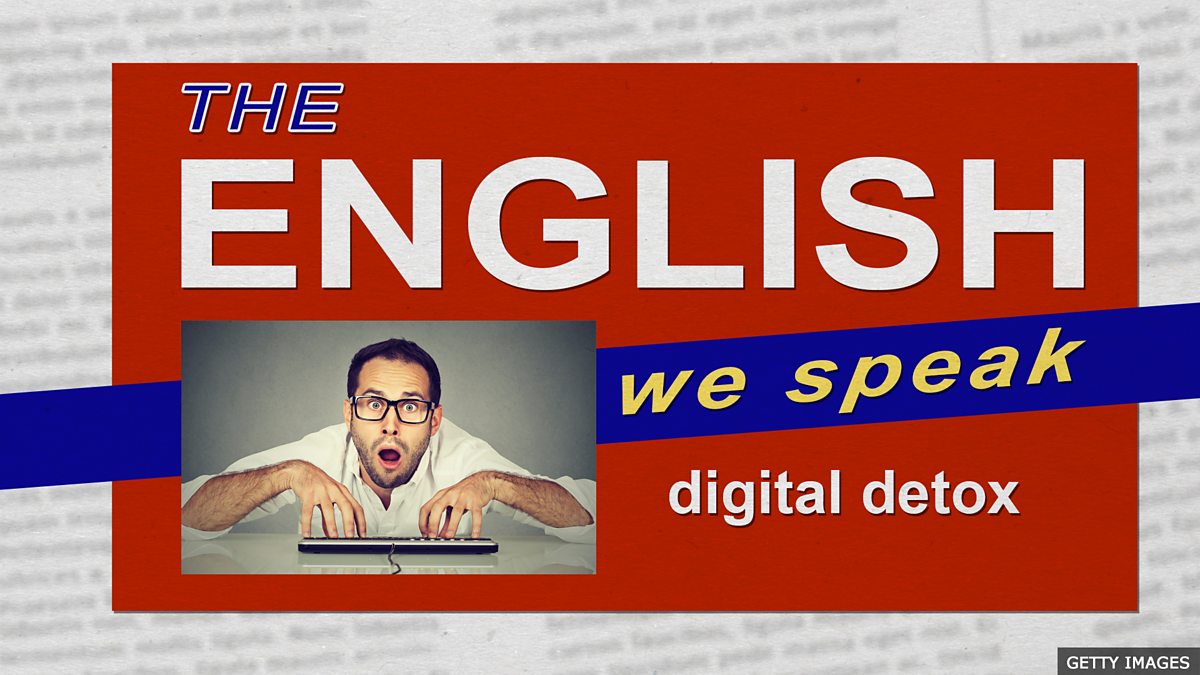 BBC Radio Learning English Conversations, Digital detox