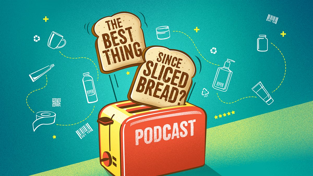 bbc-radio-4-the-best-thing-since-sliced-bread-podcast-welcome-to