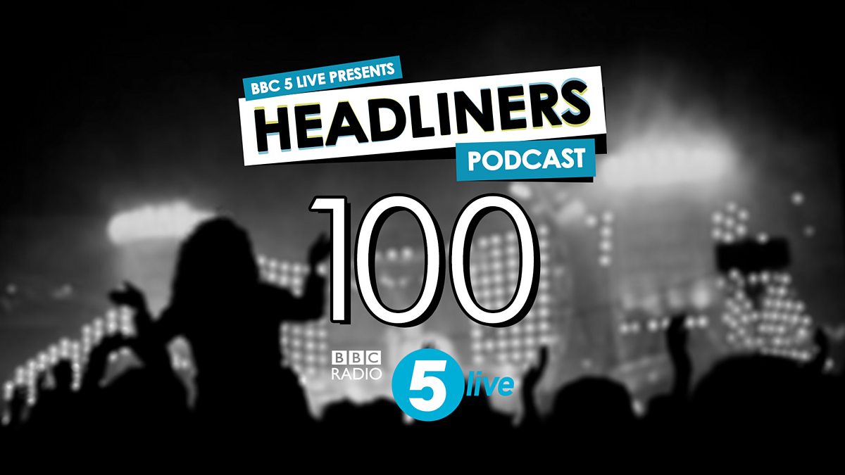 BBC Radio 5 Live Headliners with Nihal Arthanayake, 100 Headliners
