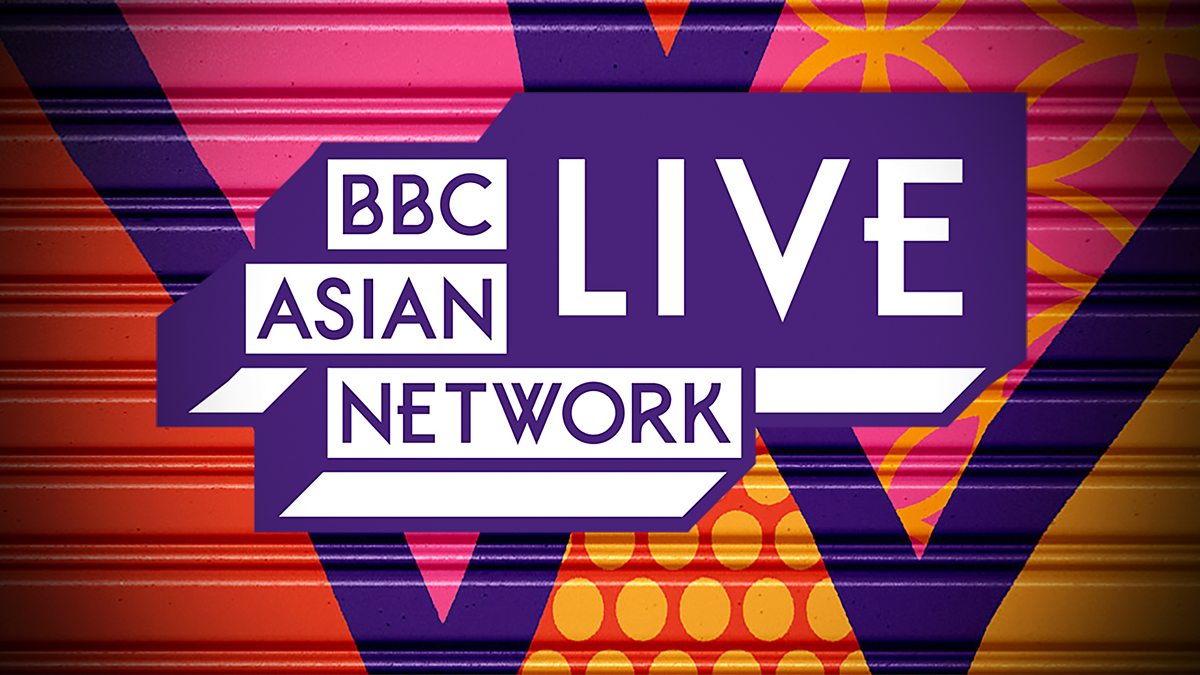 BBC Asian Network Asian Network Live 2019 Asian Network Live