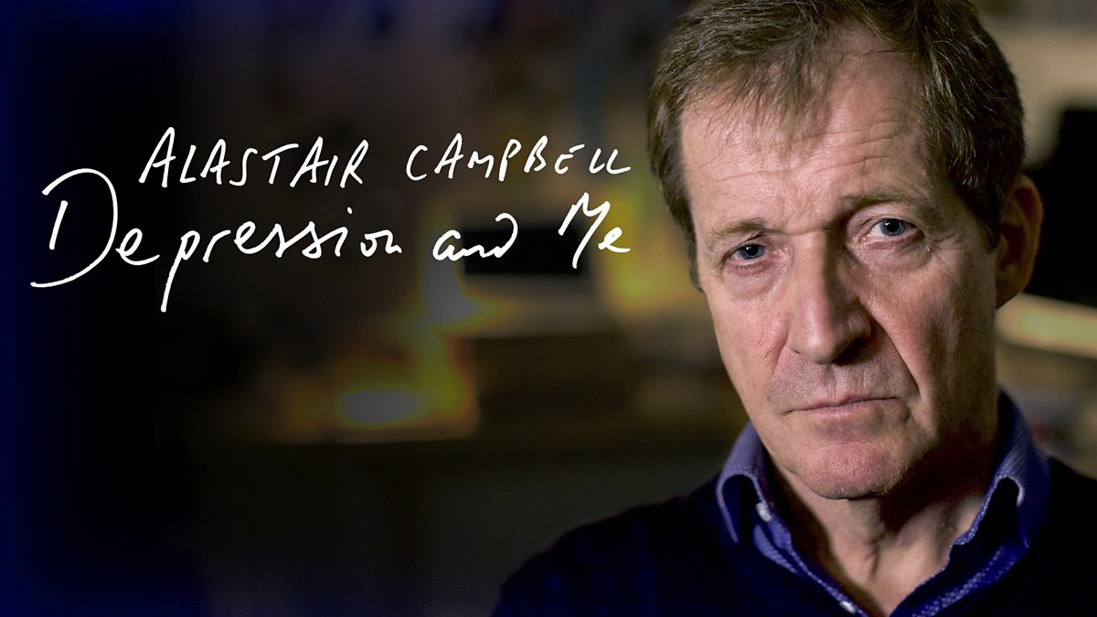 BBC Two Alastair Campbell Depression And Me