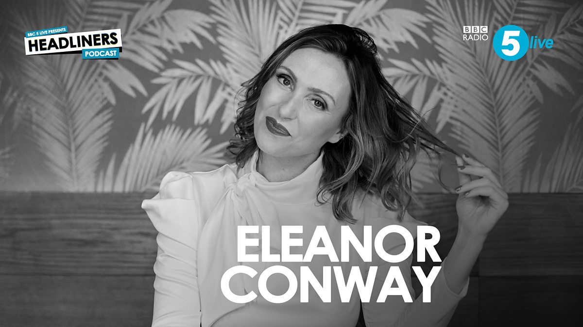 Bbc Radio 5 Live Headliners Eleanor Conway
