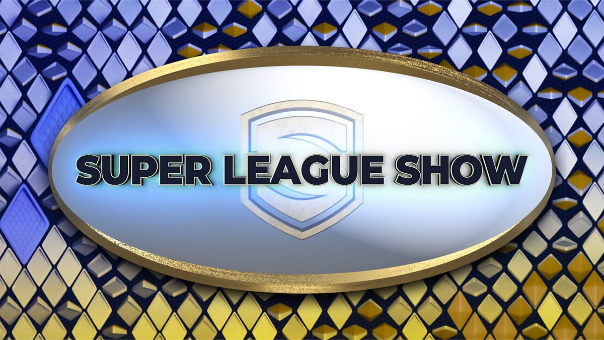 BBC iPlayer - Super League Show - 2020: 28/10/2020
