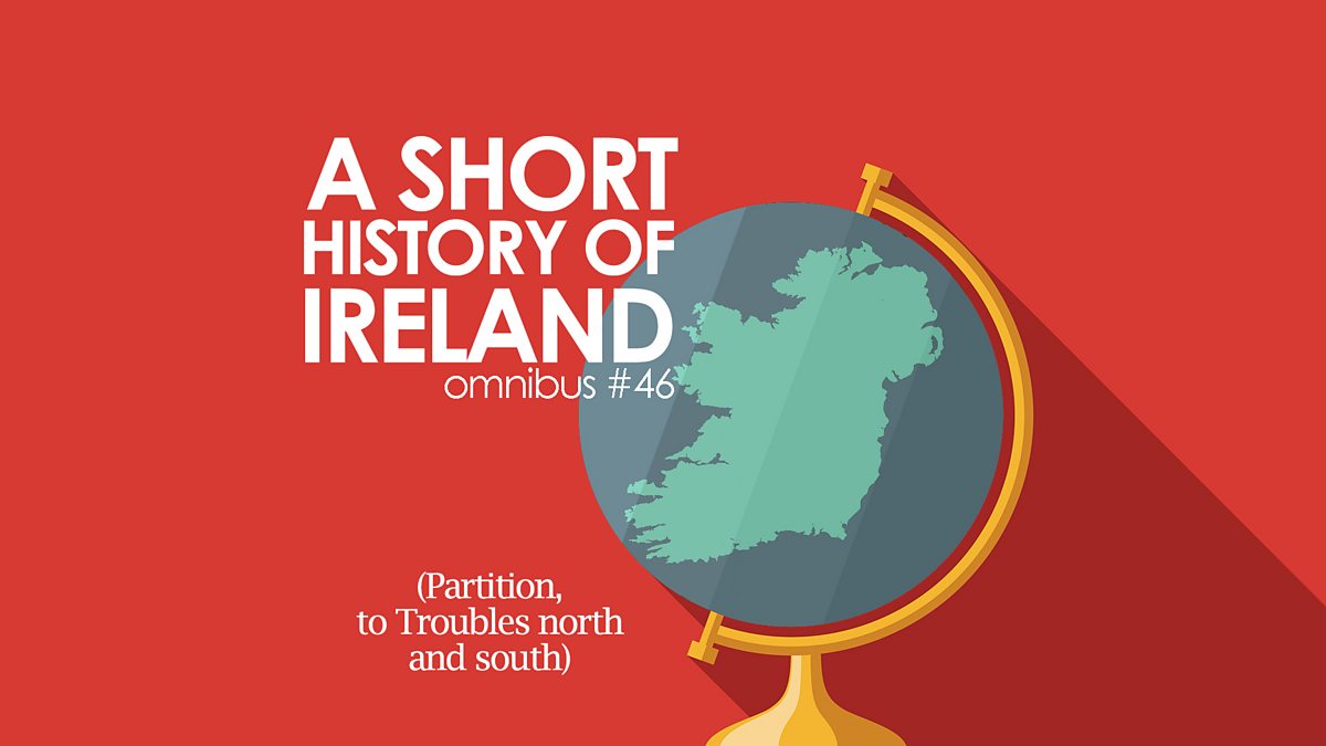 BBC Radio Ulster - A Short History of Ireland, Series 1: Omnibus 46