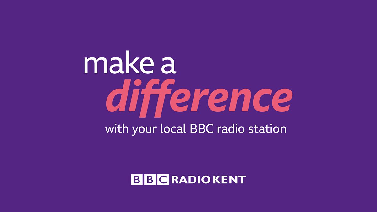 BBC Radio Kent - Make a Difference: BBC Radio Kent, Any Given Kentish Hill