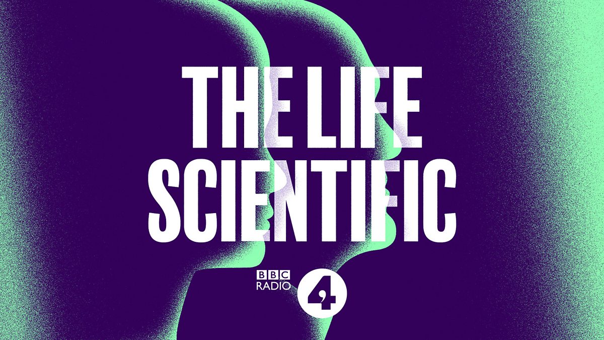 c Radio 4 The Life Scientific