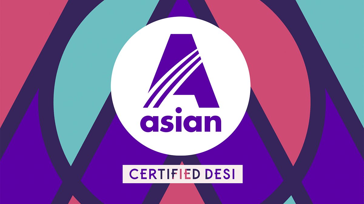 Bbc Asian Network Asian Network Certified Desi Available Now